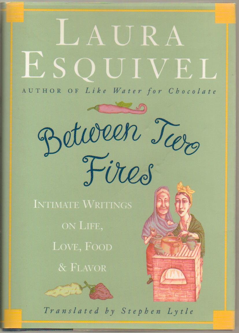 Between Two Fires: Intimate Writings on Life, Love, Food, and Flavor - 4942