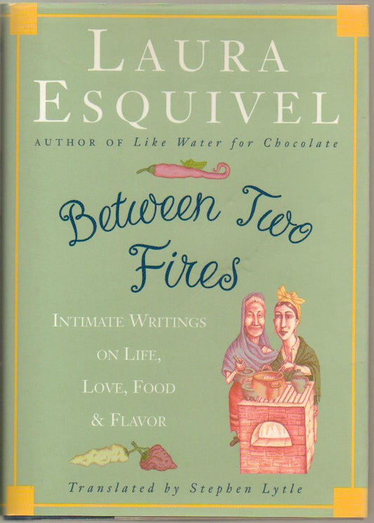 Between Two Fires: Intimate Writings on Life, Love, Food, and Flavor - 4942
