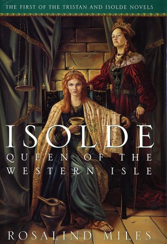 Isolde, Queen of the Western Isle (Tristan and Isolde Novels, Book 1)