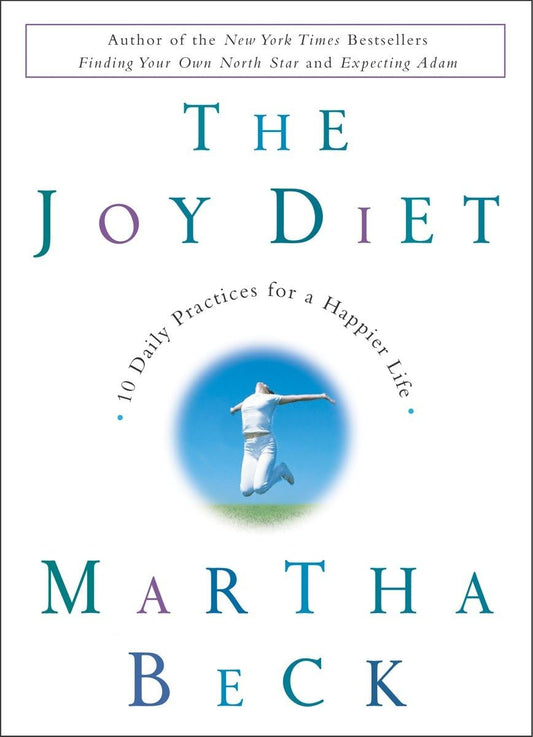 The Joy Diet: 10 Daily Practices for a Happier Life - 3162