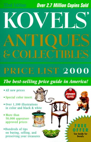 Kovels' Antiques & Collectibles Price List 2000, 32nd Edition (Kovels' Antiques and Collectibles Price List)