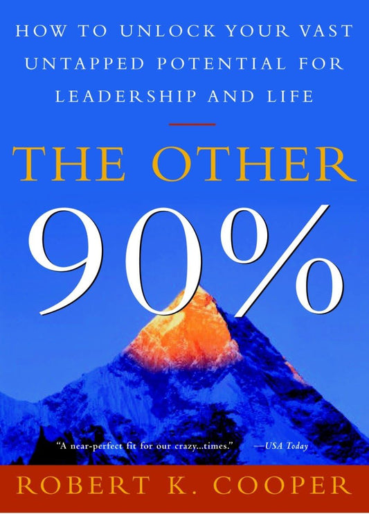 The Other 90%: How to Unlock Your Vast Untapped Potential for Leadership and Life - 8868