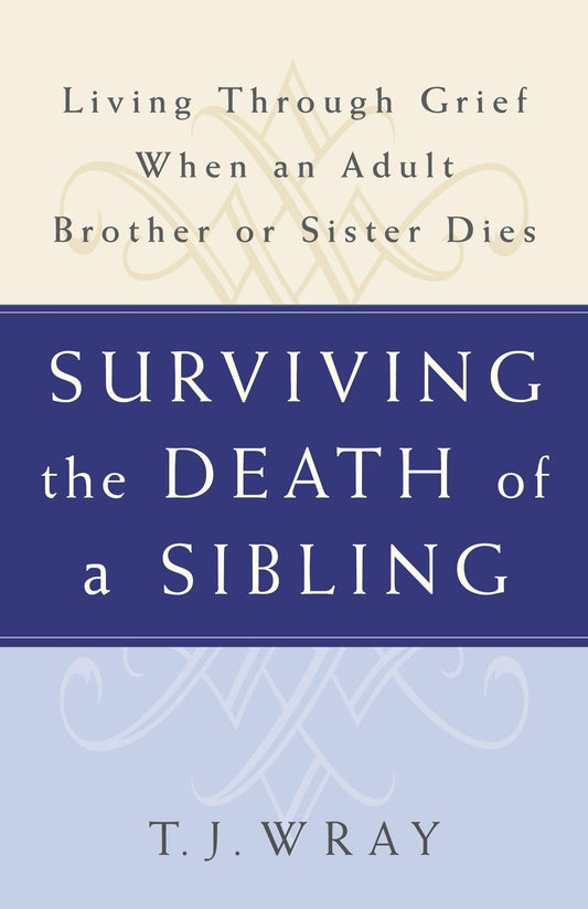 SURVIVING THE DEATH OF A SIBLING - 8074