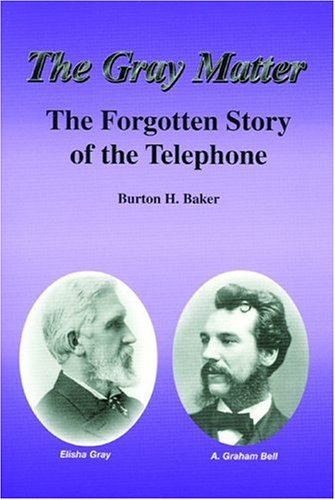 The Gray Matter: The Forgotten Story Of The Telephone - 6882
