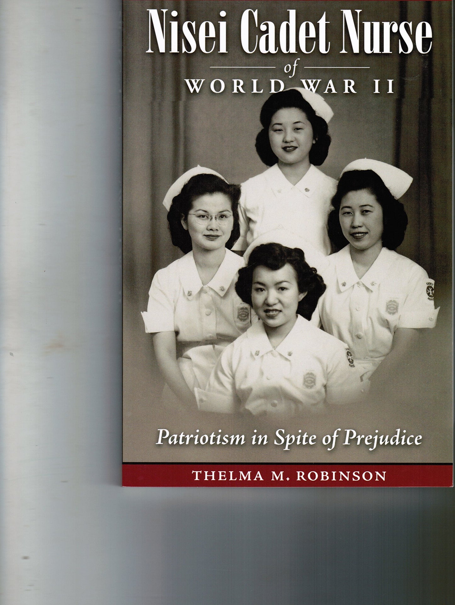 Nisei Cadet Nurse of World War II: Patriotism in Spite of Prejudice
