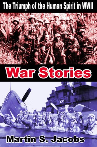 War Stories- The Triumph of the Human Spirit in WWII