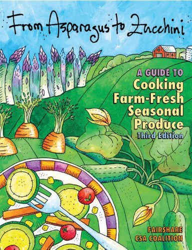 From Asparagus to Zucchini: A Guide to Cooking Farm-Fresh Seasonal Produce, 3rd Edition - 505