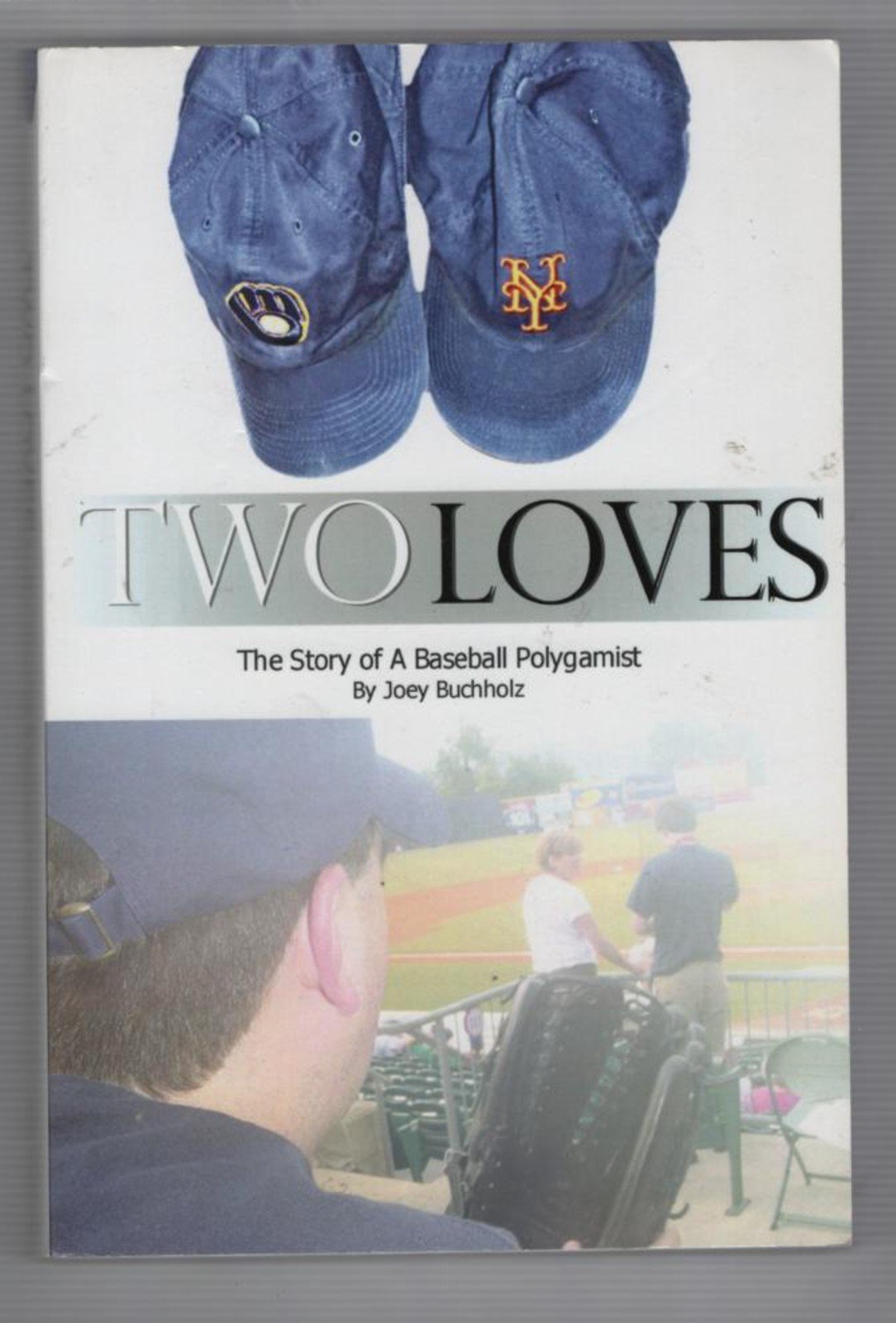 Two Loves; The Story of A Baseball Polygamist