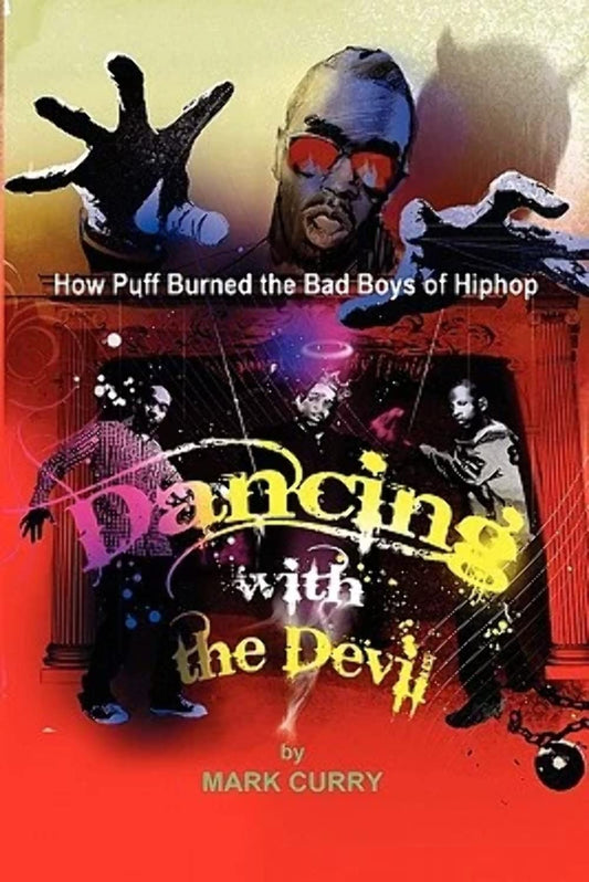 Dancing with the Devil, how Puff burned the bad boys of Hip-Hop: Dancing with the Devil (Volume 1)