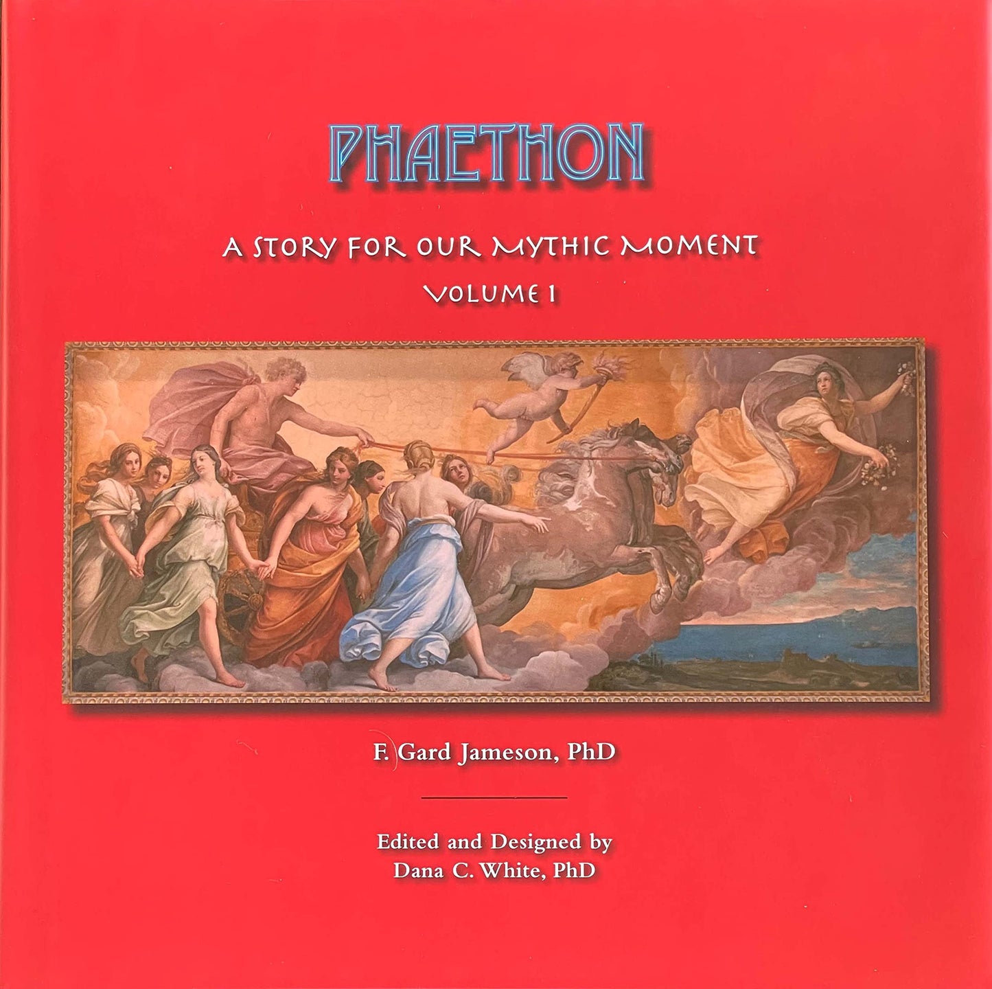 Phaethon: Our Mythic Moment (Our Mythic Moment, Volume 1)