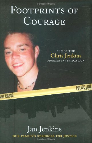 Footprints of Courage: Our Family's Struggle for Justice- Inside the Chris Jenkins Murder Investigation