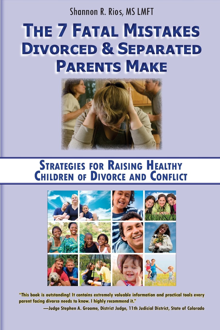 The 7 Fatal Mistakes Divorced and Separated Parents Make:: Strategies for Raising Healthy Children of Divorce and Conflict - 8063