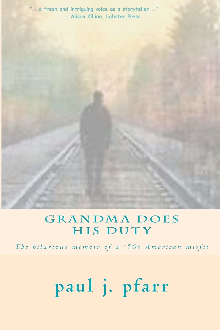 Grandma Does His Duty: The hilarious memoir of a '50s American misfit