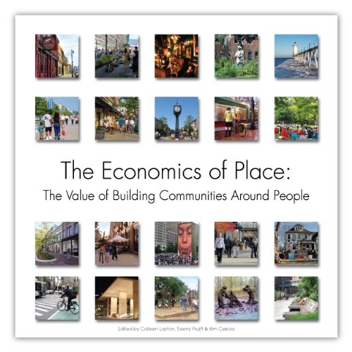 The Economics of Place: The Value of Building Communities Around People