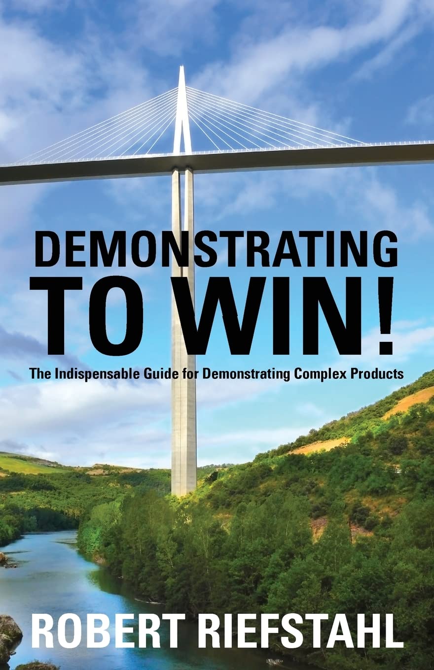 Demonstrating To Win!: The Indispensable Guide for Demonstrating Complex Products - 7387