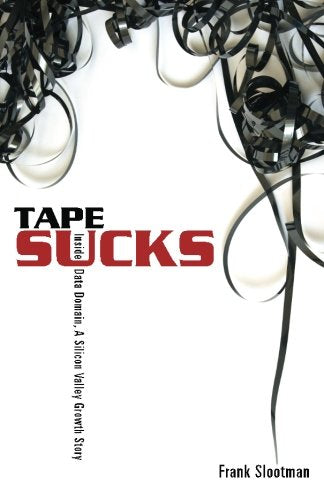 TAPE SUCKS: Inside Data Domain, A Silicon Valley Growth Story - 7265