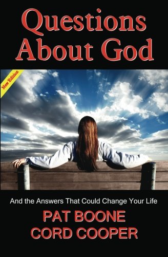 Questions About God: And the Answers That Could Change Your Life (NEW EDITION)