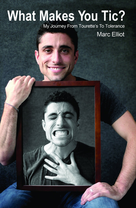 What Makes You Tic?: My Journey From Tourette's To Tolerance