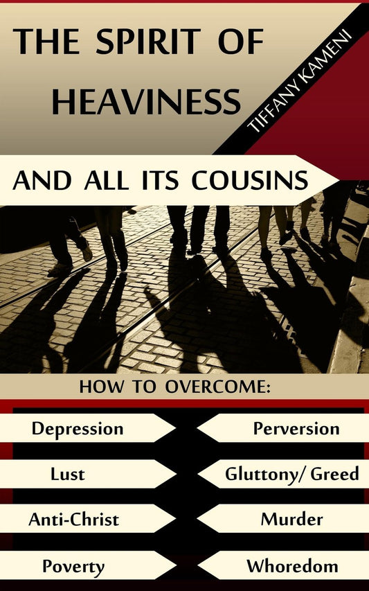 The Spirit of Heaviness (And All Its Cousins) - 7324