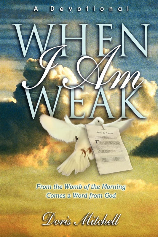 When I Am Weak - A Devotional