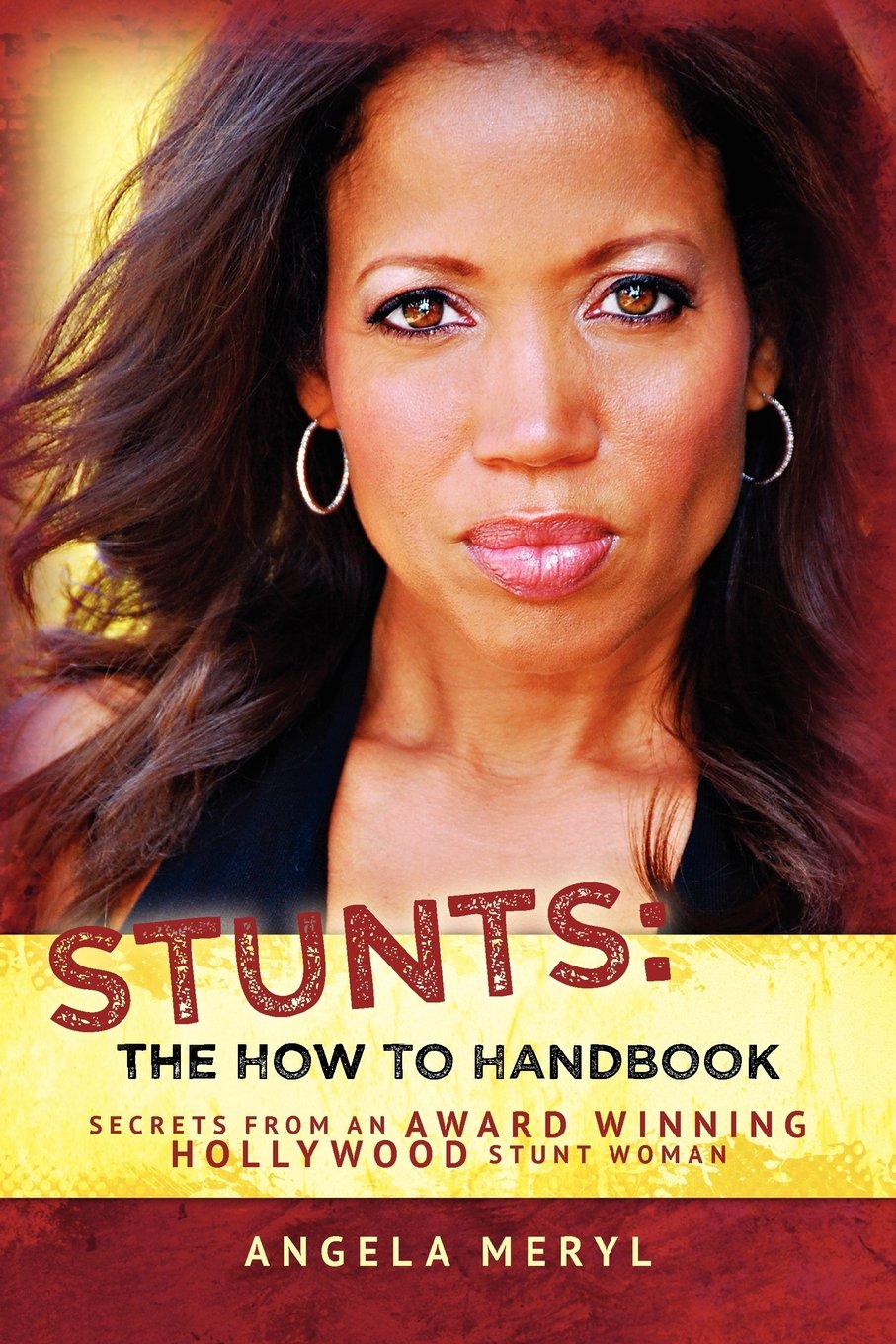 Stunts: The How To Handbook: Secrets From an Award Winning Hollywood Stunt Woman - 7407