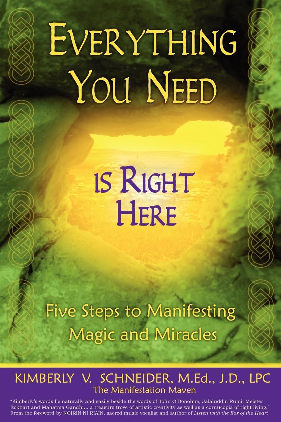 Everything You Need Is Right Here: Five Steps to Manifesting Magic and Miracles