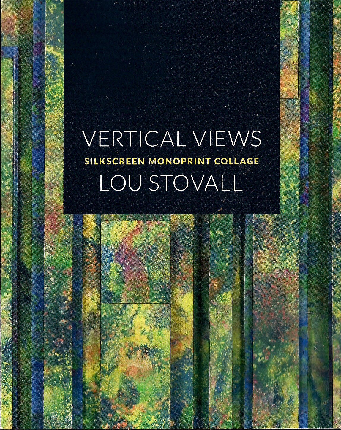 Vertical Views - Slikscreen Monoprint Collage - 2767