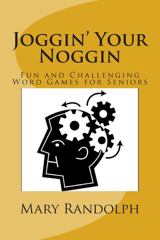 Joggin' Your Noggin: Fun and Challenging Word Games for Seniors - 6437