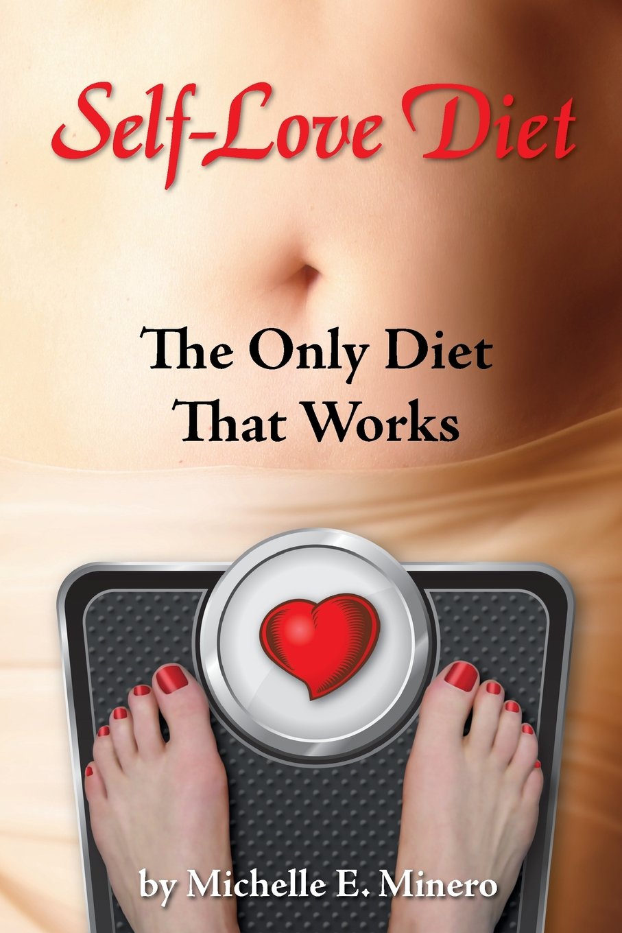 Self-Love Diet:: The Only Diet That Works - 8090