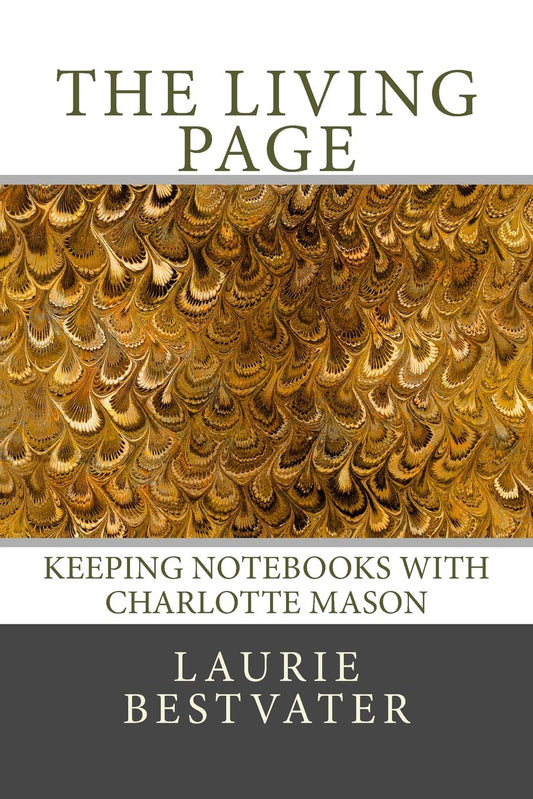 The Living Page: Keeping Notebooks with Charlotte Mason