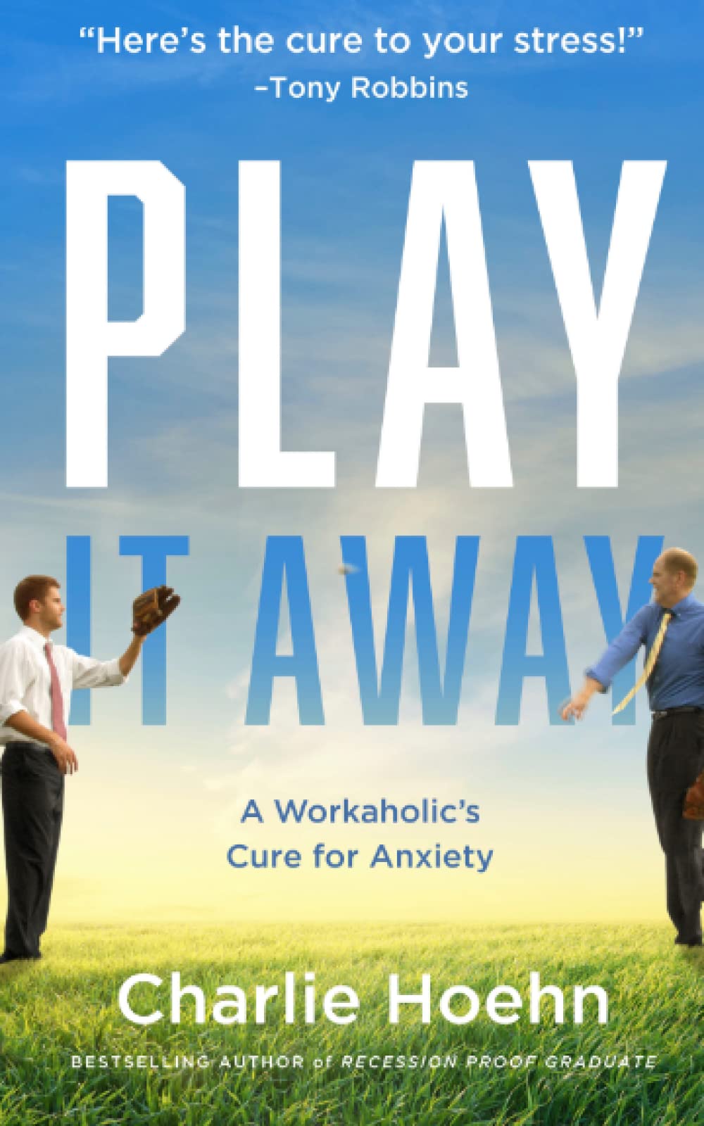 Play It Away: A Workaholic's Cure for Anxiety