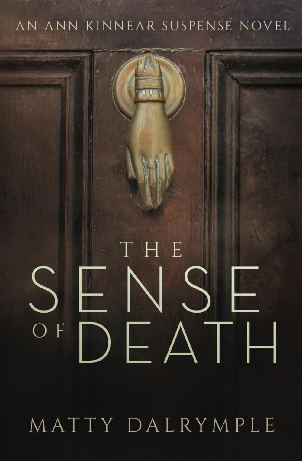 The Sense of Death (The Ann Kinnear Suspense Novels) (Volume 1)