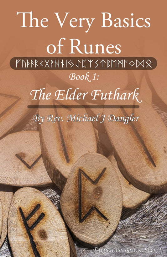 The Very Basics of Runes: Book 1: The Elder Futhark (Divination Basics) - 6384