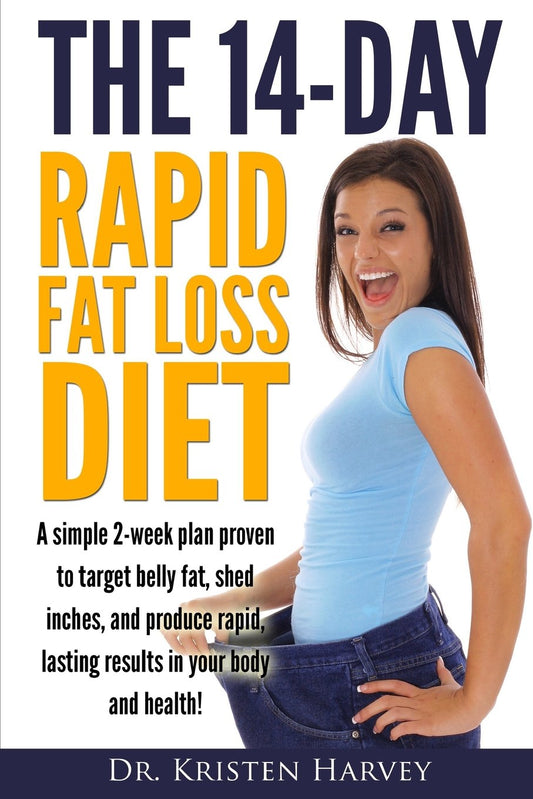 The 14-Day Rapid Fat Loss Diet: A simple 2-week plan proven to target belly fat, melt inches, and produce rapid lasting results in your body and health! - 8470