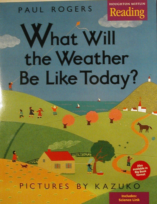 What Will the Weather Be Like Today? (Houghton Mifflin Reading, Grade K)