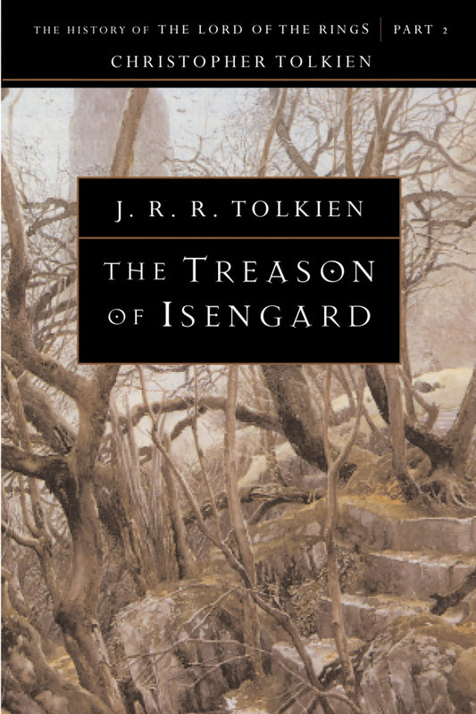 The Treason of Isengard: The History of The Lord of the Rings, Part Two (The History of Middle-Earth, Vol. 7)