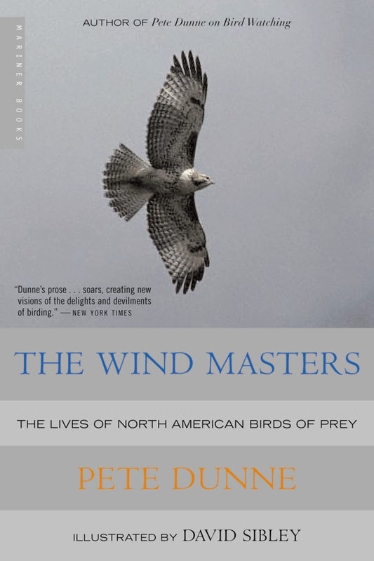 The Wind Masters: The Lives of North American Birds of Prey – A Brilliant Narrative Natural History, Illustrated by David Sibley