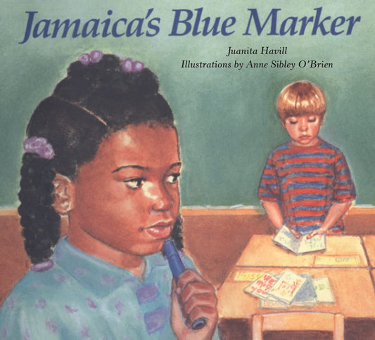 Jamaica's Blue Marker: A Picture Book About a Mean Classmate and a Change of Heart for Children (Ages 4-7)
