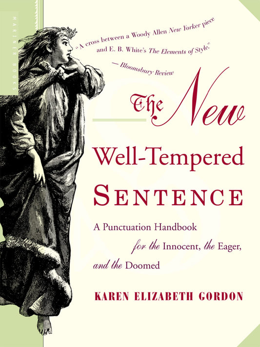 The New Well-Tempered Sentence: A Punctuation Handbook for the Innocent, the Eager, and the Doomed - 3284