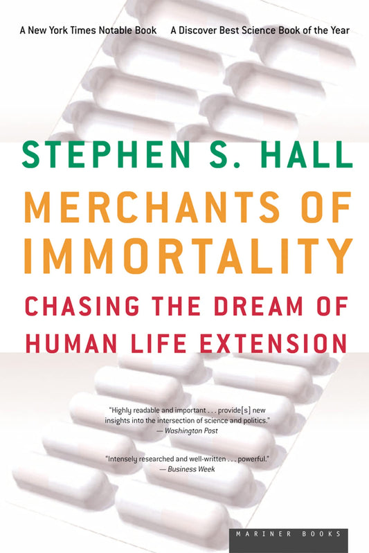 Merchants Of Immortality: Chasing the Dream of Human Life Extension – The New Frontier of Regenerative Medicine