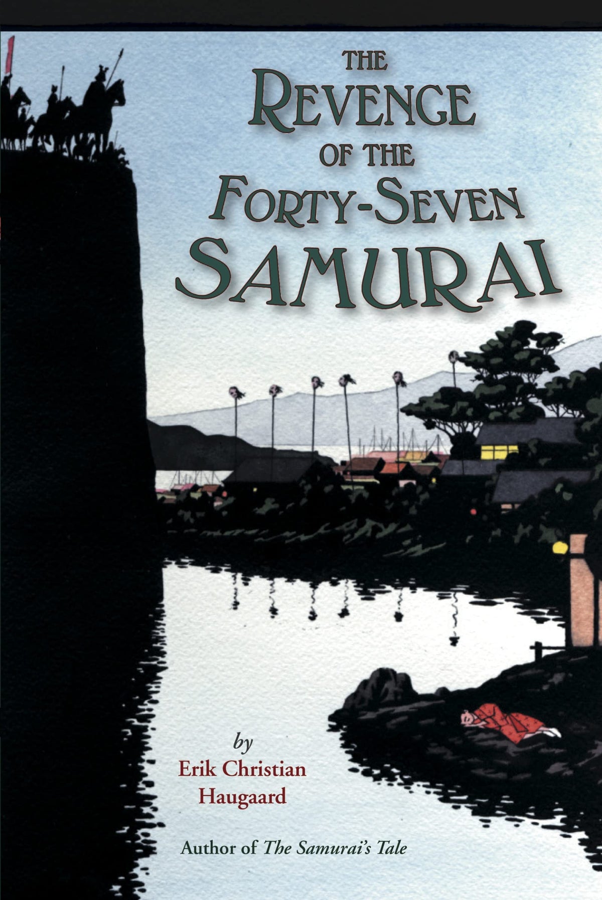 The Revenge of the Forty-Seven Samurai: An Action Adventure About a Servant Spy's Search for Identity in Feudal Japan for Kids (Ages 10-12)