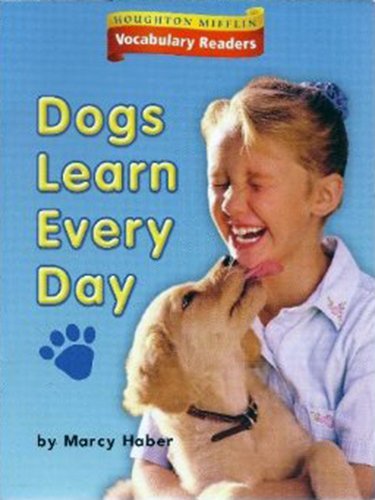 Dogs Learn Every Day, Level 1 Theme 4.3: Houghton Mifflin Vocabulary Readers - 906
