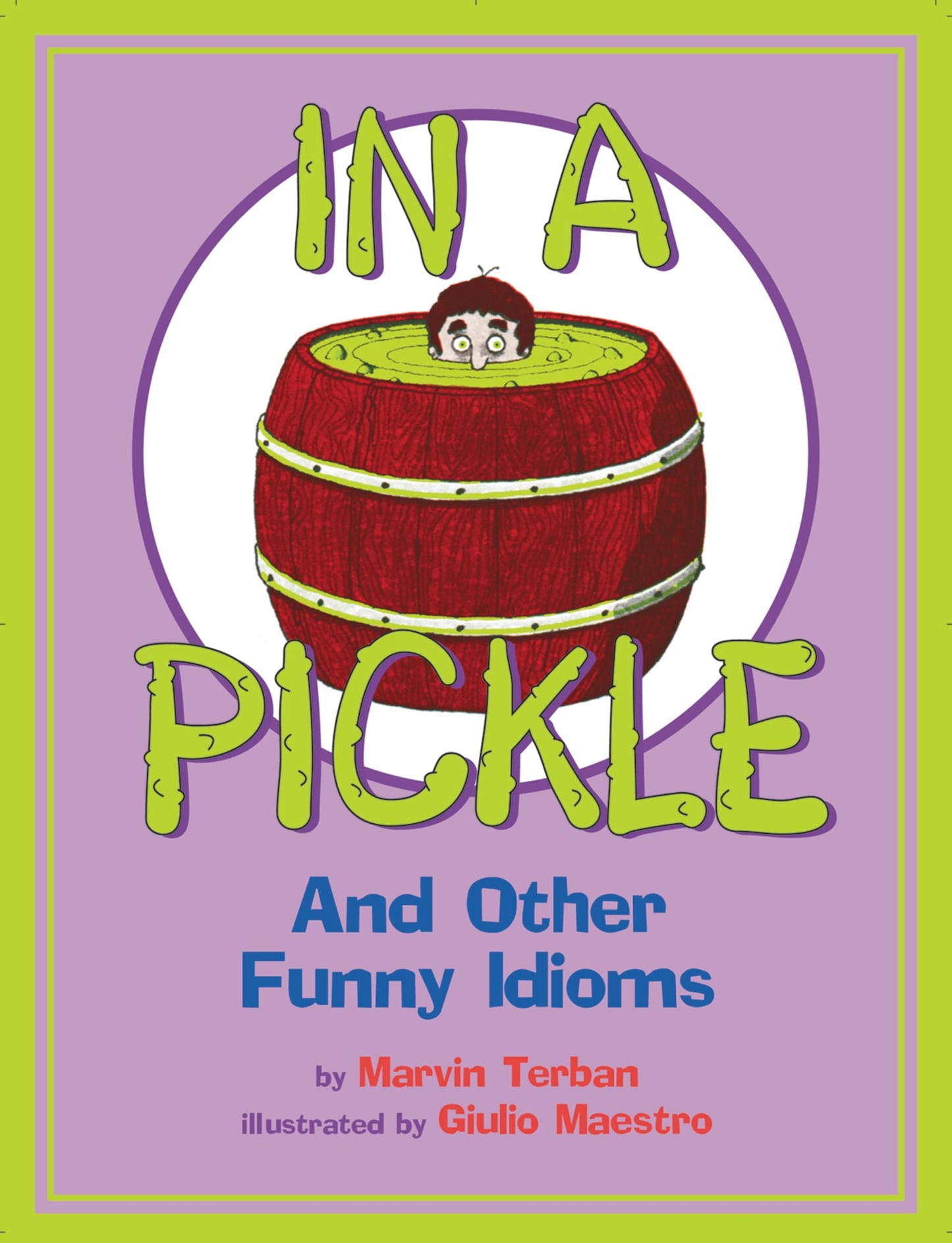 In a Pickle: And Other Funny Idioms - 3474