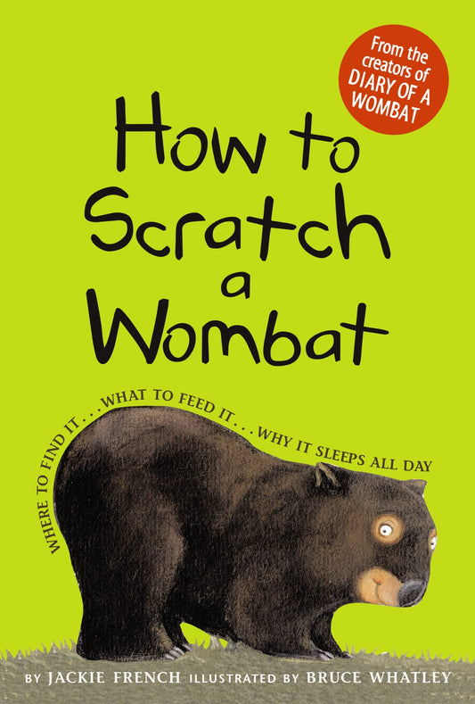 How to Scratch a Wombat: Where to Find It . . . What to Feed It . . . Why It Sleeps All Day - 8507