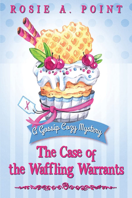 The Case of the Waffling Warrants (A Gossip Cozy Mystery) - 6907