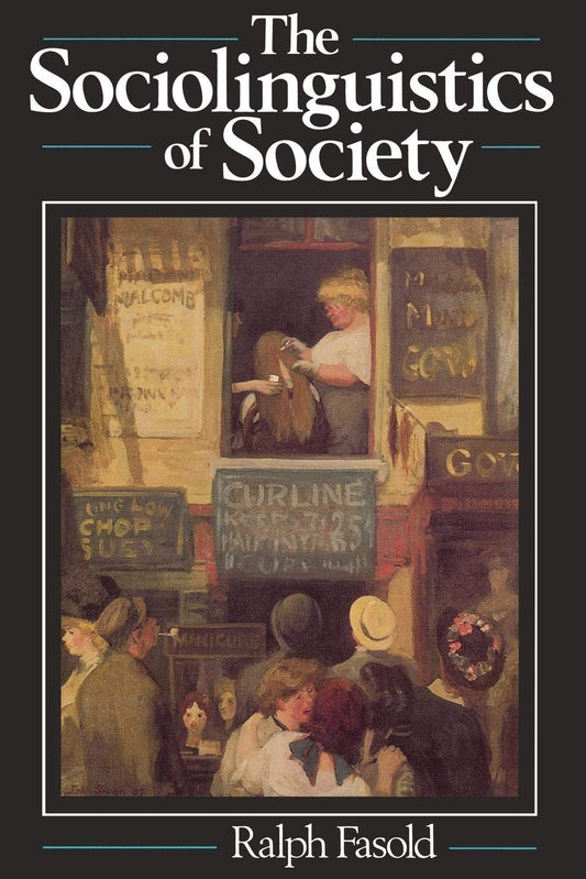The Sociolinguistics of Society (Language in Society)
