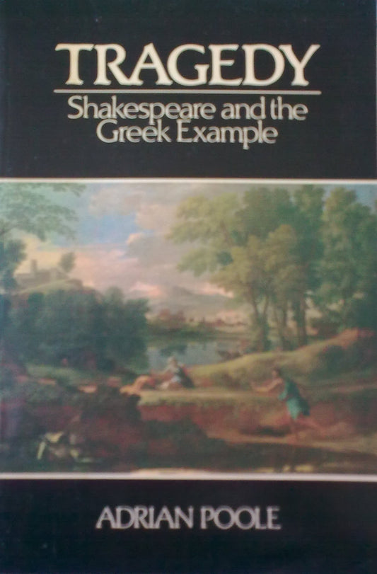 Tragedy: Shakespeare and the Greek Example - 3385