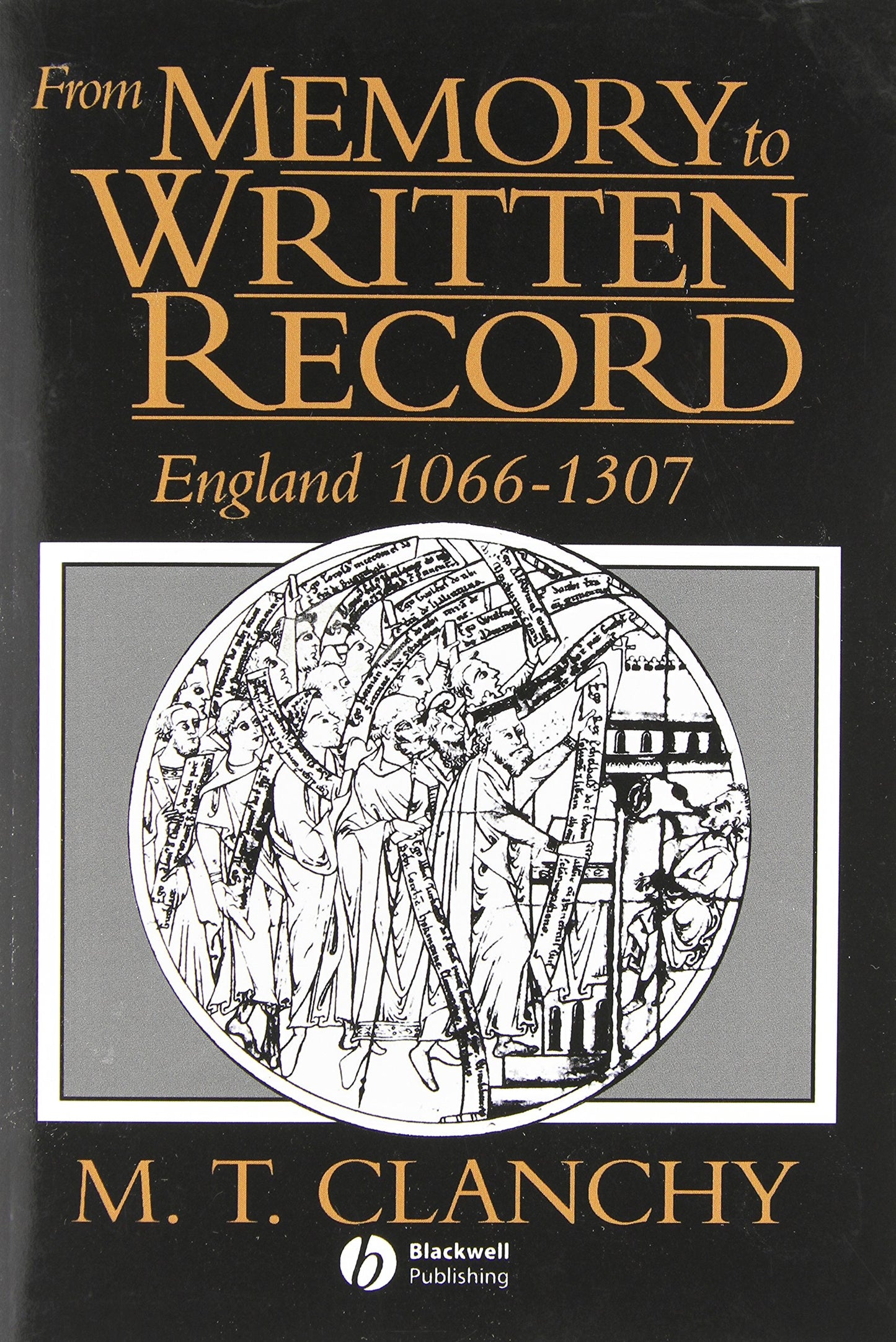 From Memory to Written Record England 1066-1307