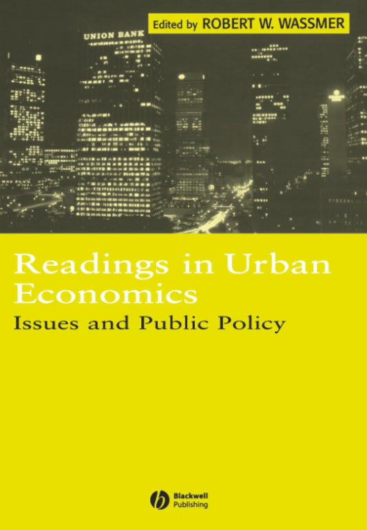 Readings in Urban Economics: Issues and Public Policy (Wiley Blackwell Readings for Contemporary Economics)