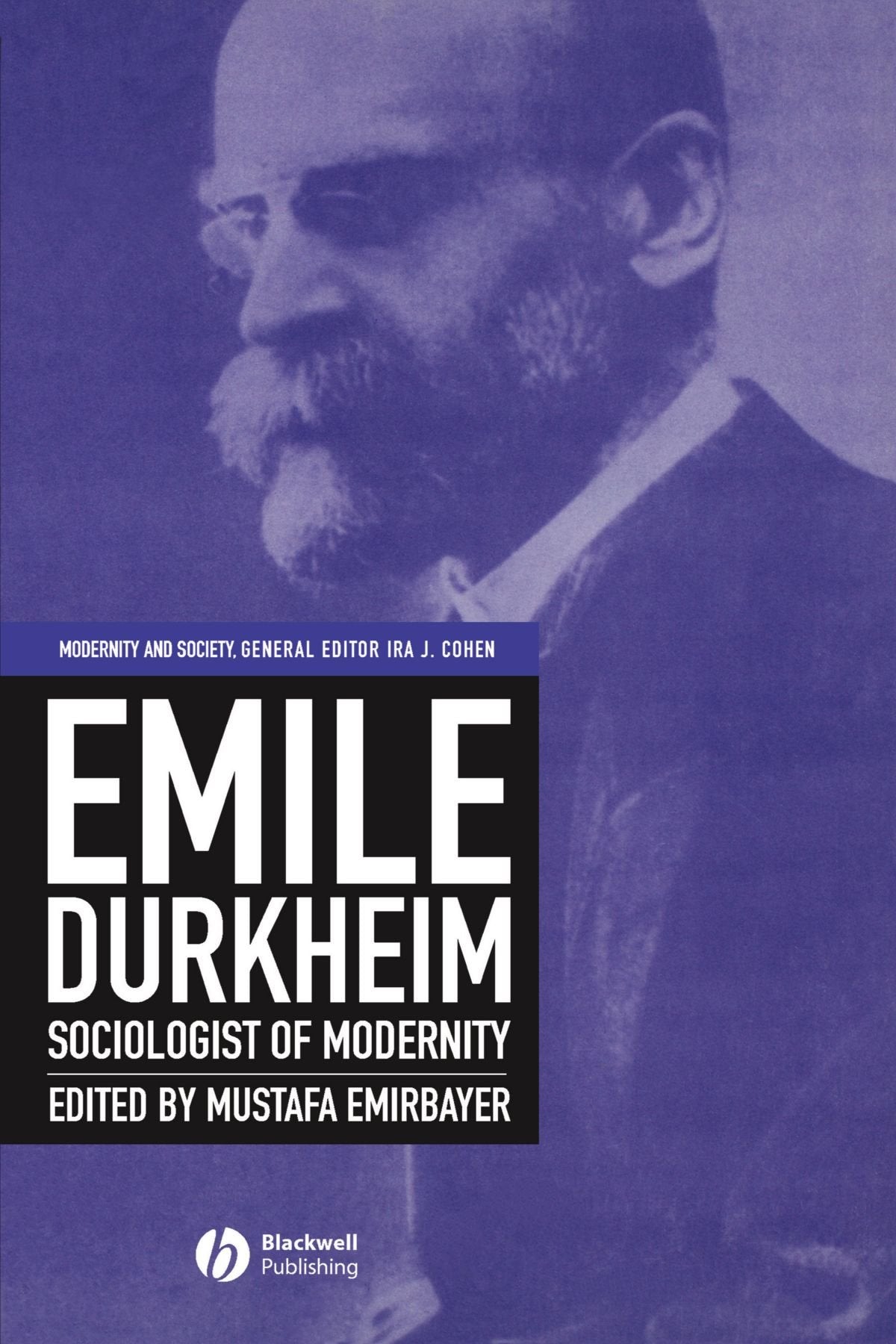 Emile Durkheim: Sociologist of Modernity (Modernity and Society)